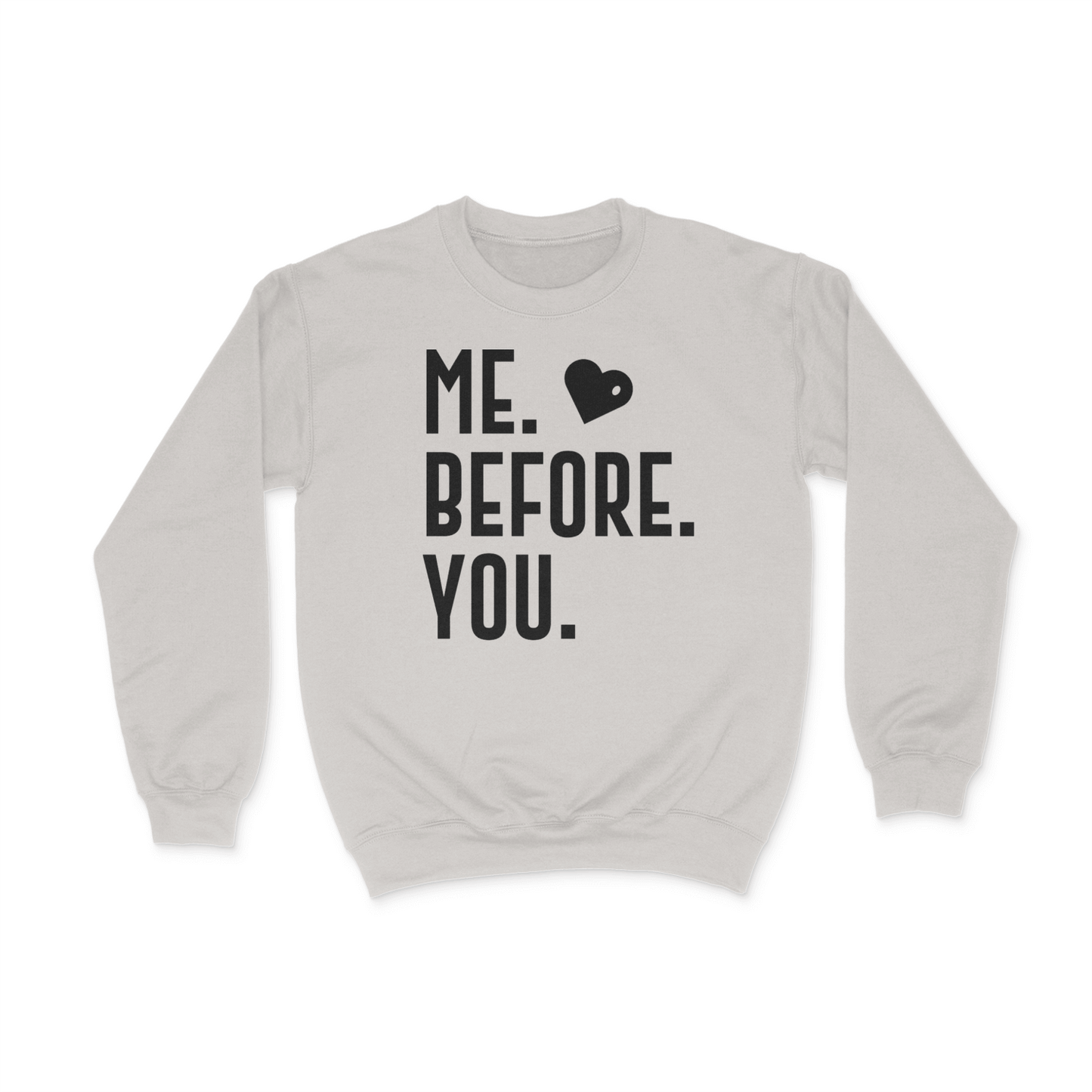 Me Before You Graphics Sweatshirt Ash Bhooki