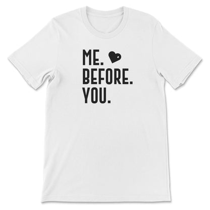 Me. Before. You. Graphics T-Shirt White Bhooki
