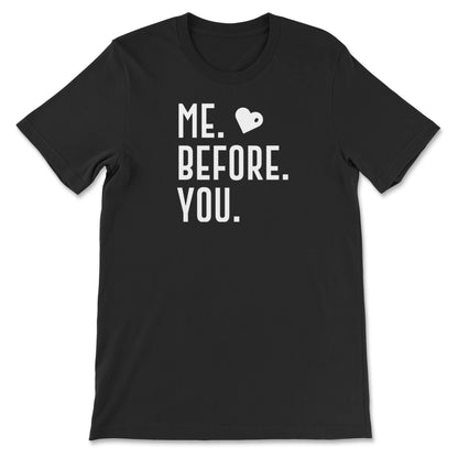Me. Before. You. Graphics T-Shirt black Bhooki