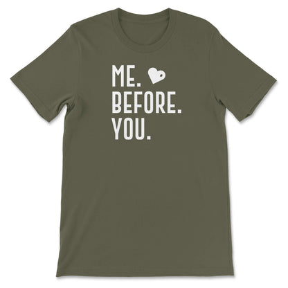 Me. Before. You. Graphics T-Shirt military Bhooki